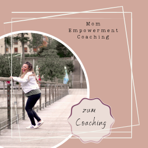 Mom Empowerment Coaching Coaching für Mütter